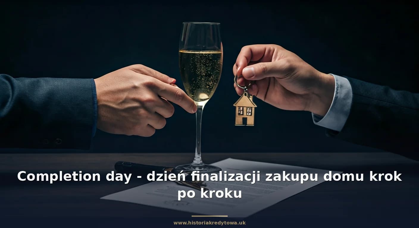 Completion day - dzień finalizacji zakupu domu krok po kroku