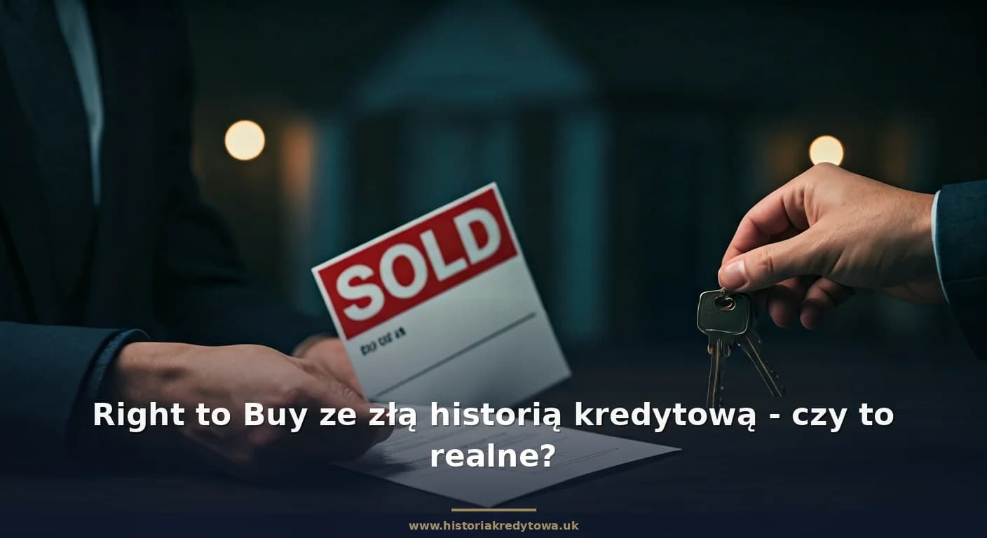 Right to Buy ze złą historią kredytową - czy to realne?